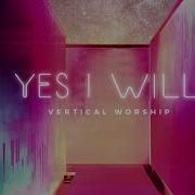 Yes I Will Vertical Worship Studio Version Bass Cover