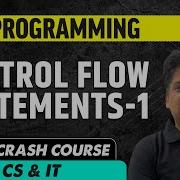 C Programming 07 Control Flow Statements 1 CS IT GATE Crash Course