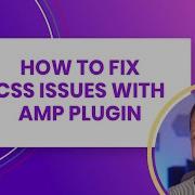 How To Fix CSS Issues With AMP WordPress Plugin