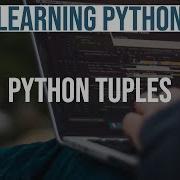 Learning Python 5 Python Tuples Python Programming