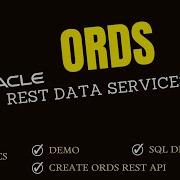 How To Create REST API For Database Table Using ORDS Oracle REST Data Services What Is ORDS Demo