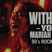 WITHOUT YOU Mariah Carey 90s Rock METAL Cover LESTROCKIT