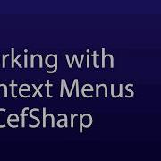 Working With Context Menus In CefSharp