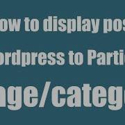How To Display Post In WordPress To Particular Page Or Category