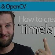 Как создать таймлапс с помощью OpenCV и Python Урок по OpenCV и Python 7