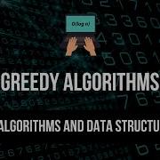 Greedy Algorithms Algorithms Data Structures 8
