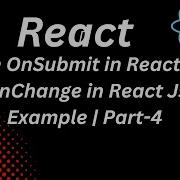Form OnSubmit In React Js Form OnChange In React Js With Example Part 4