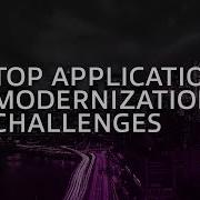 The Cloud Native Advantage Top Application Modernization Challenges