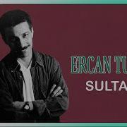 Ercan Turgut Sultanım