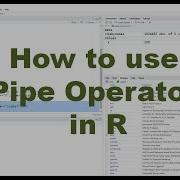 R Programming How To Use Pipe Operator 4 Minute Tutorial