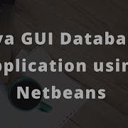 Java GUI Database Application Using Netbeans