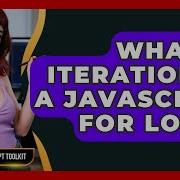 What Is Iteration In A JavaScript For Loop JavaScript Toolkit