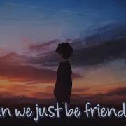 Nightcore Can We Just Be Friends Lyrics By James Charles
