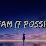 Delacey Dream It Possible Lyrics