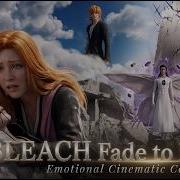 BLEACH Fade To Black Emotional Cinematic Cover OST