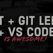 Learn Git With VS Code And Git Lens Part 1