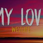 Westlife My Love Lyrics