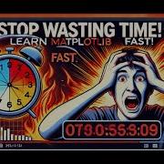 STOP Wasting Time Learn Matplotlib In Python In 1 Hour