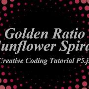 Creative Coding Tutorial Golden Ratio Sunflower Spiral In P5 Js Javascript