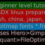 LibGDX Linux Prepare Gui Fnt English Chinese Japanese Korean Bitmap Fonts Beginner Tutorial