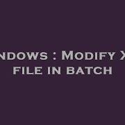 Windows Modify XML File In Batch