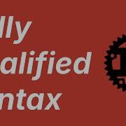 Fully Qualified Syntax Learn Rust Part 34
