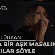 Dilek Türkan 𝐂 𝗼𝐤 𝐀𝐤𝐮𝐬𝐭𝐢𝐤 Söylüyor Bana Bir Aşk Masalından Şarkılar Söyle çokakustik