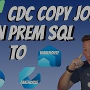 Microsoft Fabric Change Data Capture Copy Job On Prem SQL Server To Fabric SQL DB