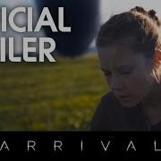 Arrival 2016 Official Trailer HD
