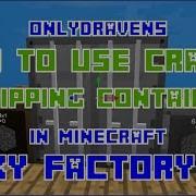 Minecraft Sky Factory 4 How To Make And Use Crates And Shipping Containers