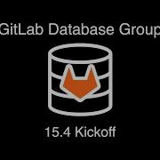 GitLab 15 4 Kickoff Enablement Database