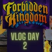 Forbidden Kingdom 24 Vlog Day 2 Level Up Ghastly Subtronics