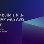 Quickly Build A Full Stack Minimum Viable Product MVP With AWS Amplify AWS Online Tech Talks