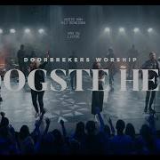 Hoogste Heer LIVE DoorBrekers Worship
