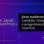 RoadMap Be Java Java Moderno Lambda Streams Y Programación Reactiva