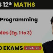 Linear Programming NCERT Examples Eg 1 To 3 Class 12 Maths Chapter 12 CBSE 2025 26
