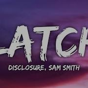 Disclosure Sam Smith Latch Slowed Reverb Tiktok Song Lyrics