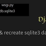How To Delete Recreate Sqlite3 Database In Django
