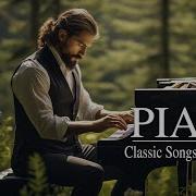 500 Most Famous Beautiful Piano Melodies The Best Relaxing Piano Instrumental Love Songs Playlist