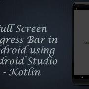 Full Screen Progress Bar In Android Using Android Studio Kotlin