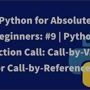 Python For Absolute Beginners 9 Python Function Call Call By Value Or Call By Reference