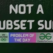 384 GFG POTD Not A Subset Sum GFG Solutions 05 10 2024