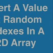 Insert A Value At Random Indexes In A 2D Array C Programming Example