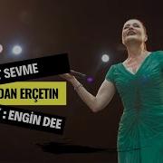 Candan Erçetin Unut Sevme Engin Dee Remix Versiyon