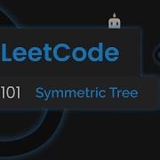 LeetCode 101 Symmetric Tree JavaScript