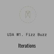 Fizz Buzz Python Iterations U3W1