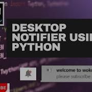 Desktop Notifier How To Create Desktop NOTIFIER Python Project