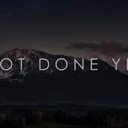 Not Done Yet Vertical Worship 2020 Lyrics
