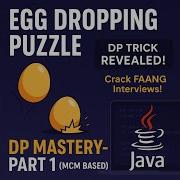 Egg Dropping Puzzle Explained Part 1 Crack FAANG Interviews With MCM Strategy