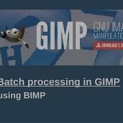 Batch Processing In GIMP Multiple Photos In One Go With BIMP